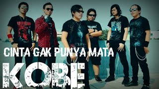Download lagu KOBE - Cinta Gak Punya Mata (Lirik 303) mp3