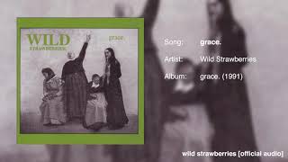Wild Strawberries - grace [Official Audio]