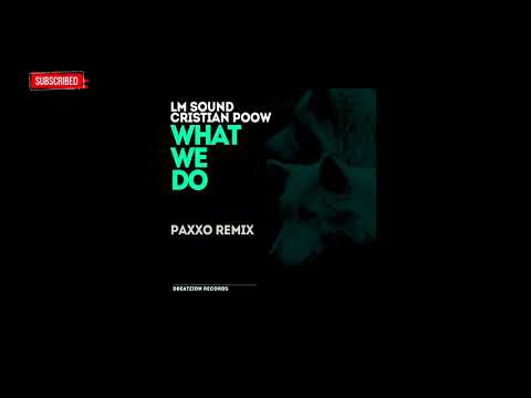 LM Sound & Cristian Poow -  What We Do (Paxxo Remix) [Tech House]