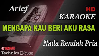 Download lagu ARIEF - MENGAPA KAU BERI AKU RASA ( NADA RENDAH PRIA ) || KARAOKE KN7000 mp3