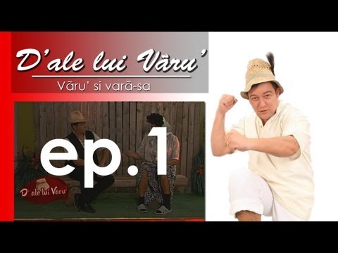 D'ale lui Varu' - Varu si vara-sa ep.1