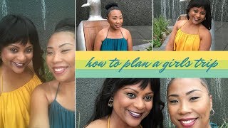 How to Plan a Girls Trip | Tips & Ideas