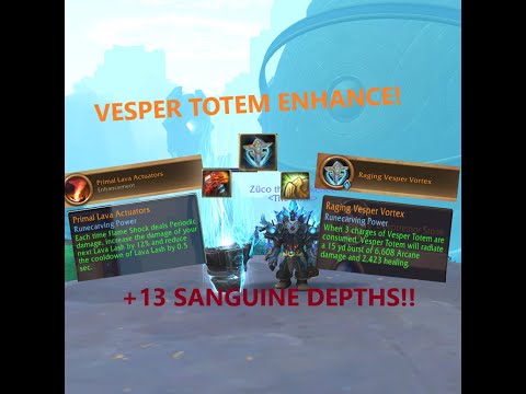 +13 SANGUINE DEPTHS! | KYRIAN ENHANCE! | BIG VESPER TOTEMS! | DOES KYRIAN WORK IN 9.2?