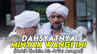 Download lagu Dahsyatnya Minyak Wangi Ini 1 Habib Kadzim bin Ja ....mp3