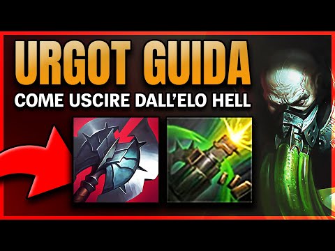URGOT GUIDA - TOPLANE: Come giocarlo e perché è forte