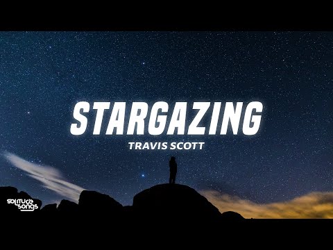 Travis Scott - Stargazing (Lyrics)