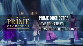 Prime Orchestra - Love to Hate You (Erasure Orchestra Cover)