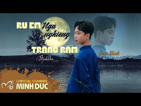 Ru em ngả nghiêng trăng rằm - Đức Vĩnh
