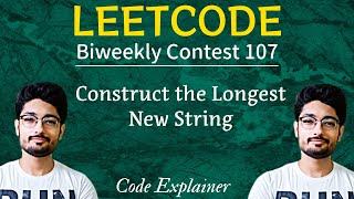 YouTube video '2745. Construct the Longest New String | LEETCODE BIWEEKLY CONTEST 107'