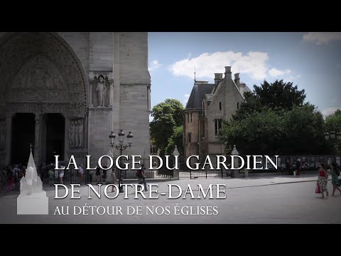 [Au détour de nos églises] La loge du gardien de Notre-Dame de Paris