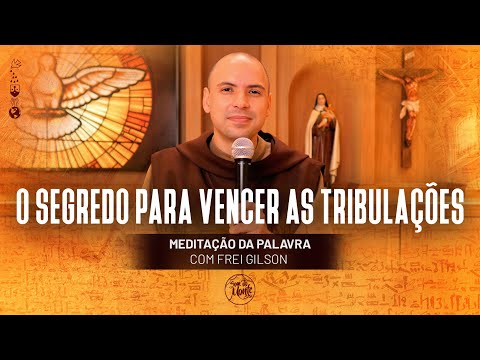 O segredo para vencer as tribulações | (Jo 14, 1-6) #377 - Meditação da Palavra