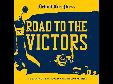 Introducing ‘Road to the Victors: The Story of the 1997 Michigan Wolverines’