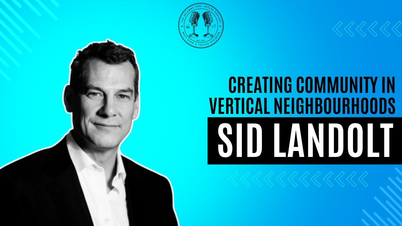 36: ONE Varsity and Vertical Neighbourhoods with New Generation Properties' Sid Landolt
