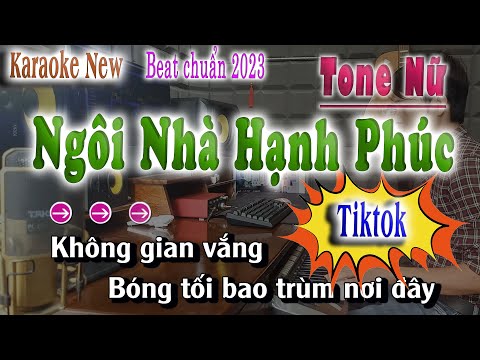 Ngôi Nhà Hạnh Phúc Karaoke Tiktok Tone Nữ | Beat Chuẩn Dễ Hát | song nhien karaoke