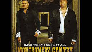 Montgomery Gentry ~ Back When I Knew It All