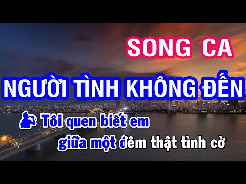 Karaoke Người Tình Không Đến - Song Ca | Nhan KTV