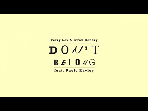 Terry Lex & Kwan Hendry Feat. Paolo Ravley - Don't Belong (Official Audio)