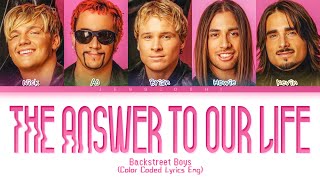 Backstreet Boys - The Answer To Our Life (Color Coded Lyrics)