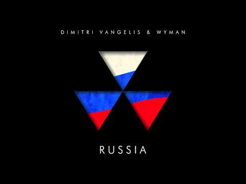 Dimitri Vangelis & Wyman - Russia (Original Mix) [EMI/VIRGIN]