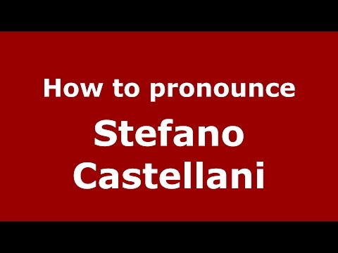 How to pronounce Stefano Castellani (Italian/Italy)  - PronounceNames.com
