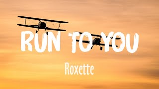 Run To You - Roxette (Lyrics/Vietsub)