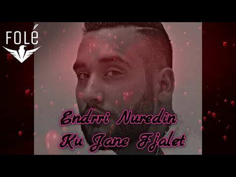Endrri Nuredini -  Ku Jane Fjalet  " Kristina Mele " (Official Single)