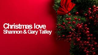 Christmas Love - Shannon & Gary Talley