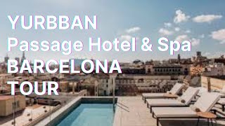 Yurbban Passage Hotel & Spa Barcelona Tour