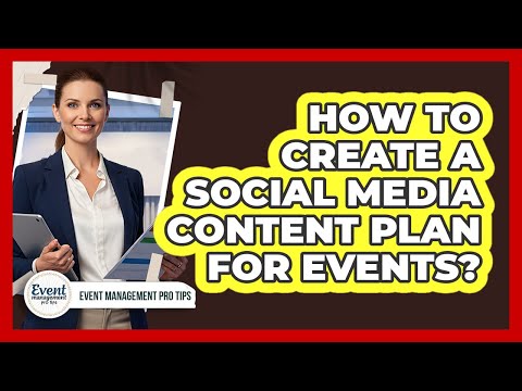 How To Create A Social Media Content Plan For Events?