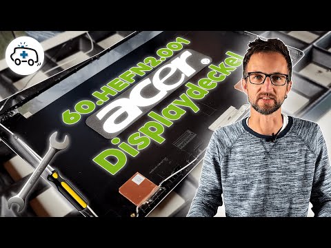Acer Aspire Displaydeckel Reparatur (Aspire 3, Extensa) - 60.HEFN2.001 - Anleitung