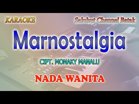MARNOSTALGIA ll KARAOKE BATAK ll CIPT  MONAKY MANALU ll SENADA TRIO ll NADA WANITA FIS=DO