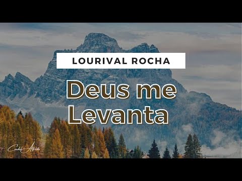 *Deus Me Levanta - Lourival Rocha* 🎙