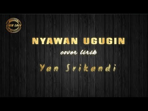 Lagu bali nyawan ugugin yan srikandi | cover lirik lagu bali
