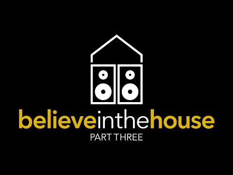 Believe In The House Part 3 | Soulful House Mix