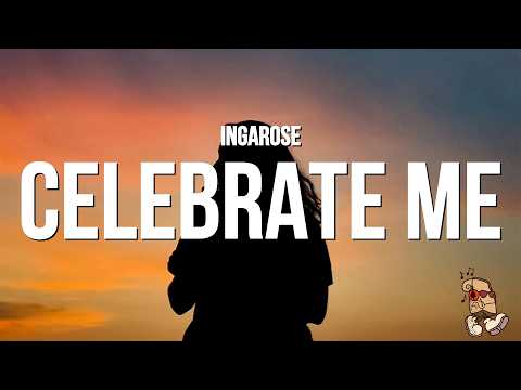 INGAROSE - CELEBRATE ME (Lyrics)