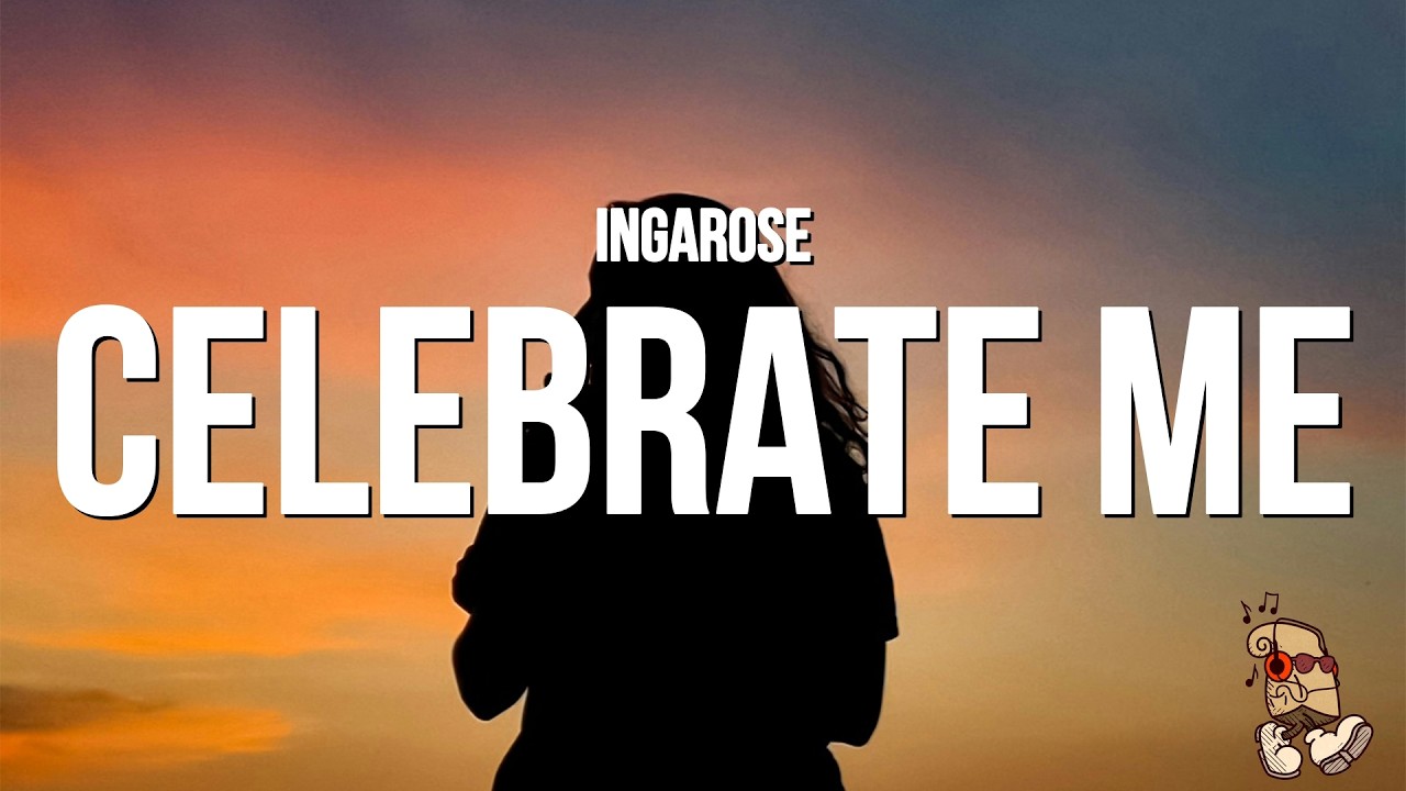 INGAROSE - CELEBRATE ME (Lyrics)