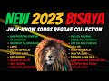 NEW 2023 BISAYA JHAY-KNOW SONGS REGGAE COMPILATION/NONSTOP | RVW