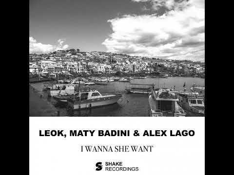 LeoK, Maty Badini, Alex Lago - All She Want (Original Mix)