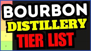 Bourbon Distillery Tier List