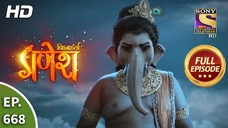 Vighnaharta Ganesh - Ep 668 - Full Episode - 12th 
