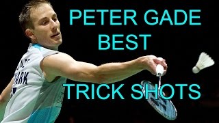 PETER GADE BEST TRICK SHOTS - Badminton 2015