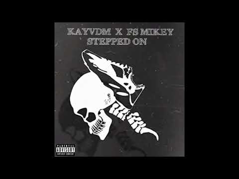 Kay VDM x FS Mikey - Stepped On