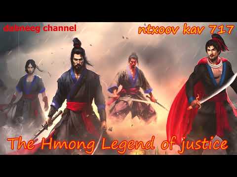 Ntxoov kav The Hmong Legend Part 717 -Txiv Nraug Xyeeb Kab-Nkauj Sawv Toj- Sword fighter for justice