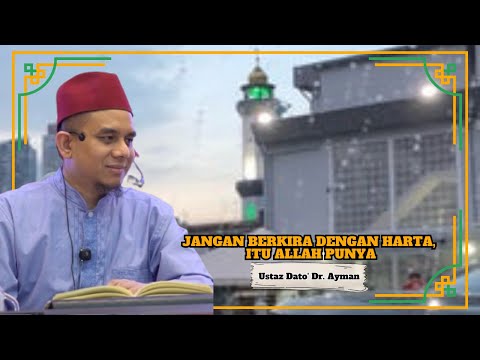 Ustaz Dato' Dr. Ayman Al-Akiti ᴴᴰl Jangan Berkira Dengan Harta, Itu Allah Punya