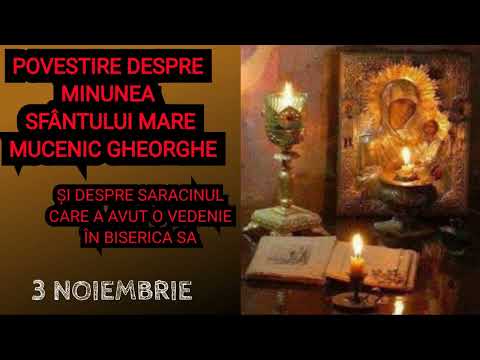 POVESTIRE DESPRE MINUNEA SFANTULUI MARE MUCENIC GHEORGHE SI DESPRE SARACIN - 3 noiembrie