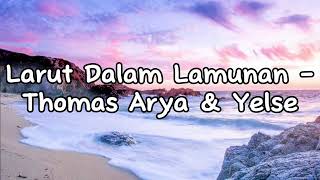 Download lagu Larut Dalam Lamunan - Thomas Arya (Video lirik) mp3 Download lagu Larut Dalam Lamunan - Thomas Arya (Video lirik) mp3
