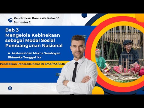 Materi Pendidikan Pancasila Kelas 10 Semester 2 A. Asal Usul dan Makna Semboyan Bhinneka Tunggal Ika
