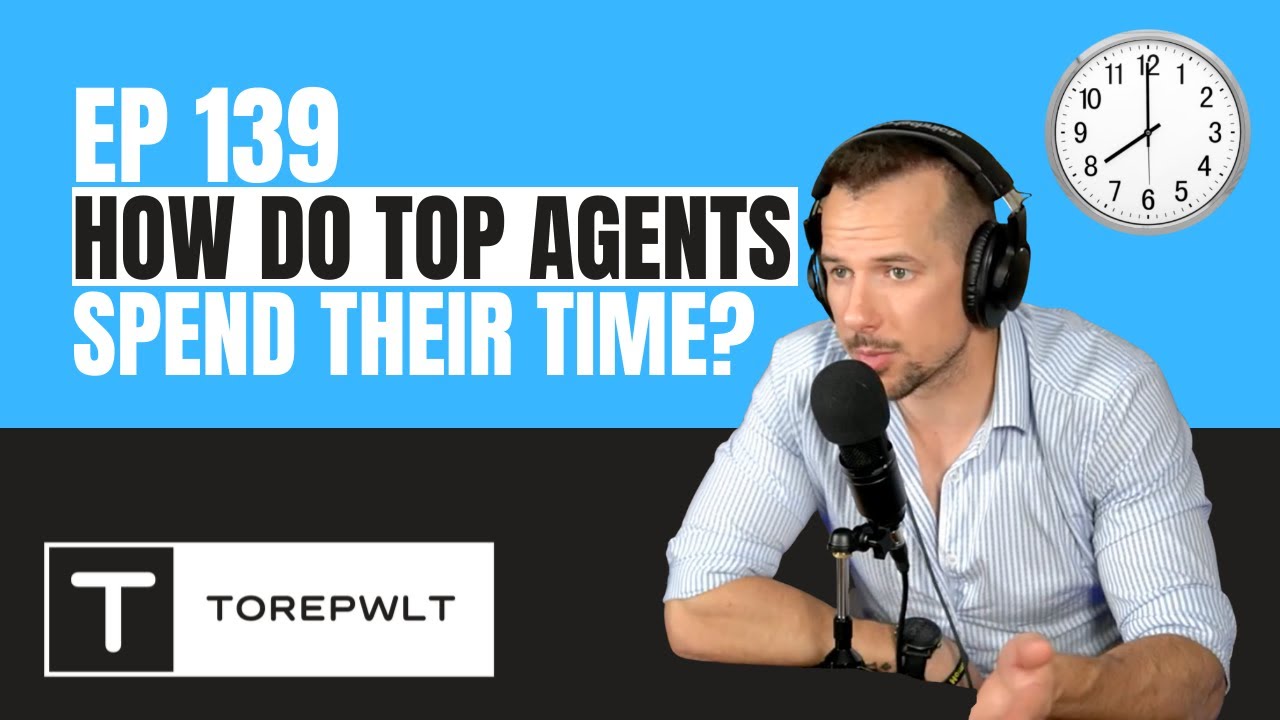Ep  139   How Do Top Agents Spend Their Time