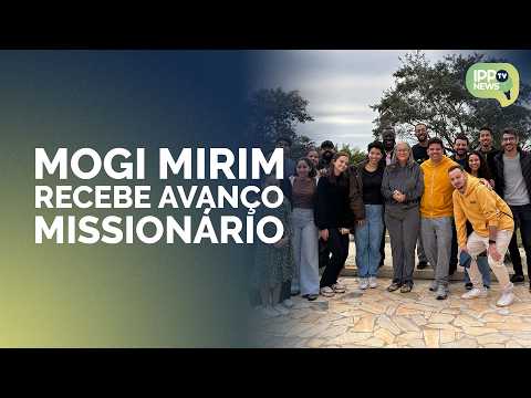 MOGI MIRIM RECEBE AVANÇO MISSIONÁRIO | IPPTV News | IPPTV