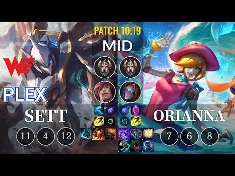WE Plex Sett vs Orianna Mid - KR Patch 10.19